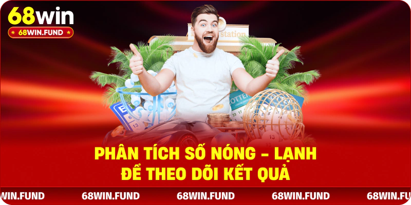 Phân tích số nóng - lạnh để theo dõi kết quả 